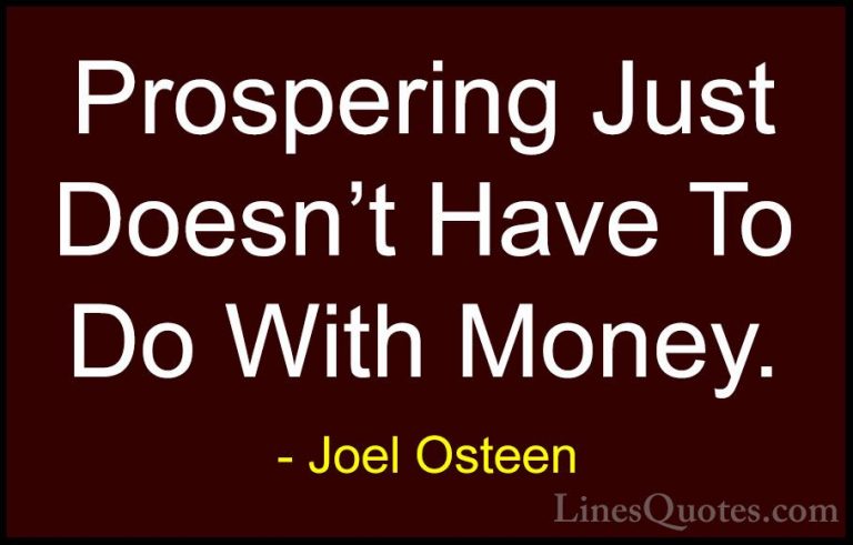 Joel Osteen Quotes (111) - Prospering Just Doesn't Have To Do Wit... - QuotesProspering Just Doesn't Have To Do With Money.