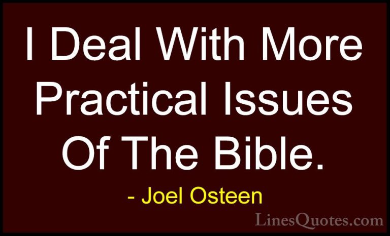 Joel Osteen Quotes (164) - I Deal With More Practical Issues Of T... - QuotesI Deal With More Practical Issues Of The Bible.