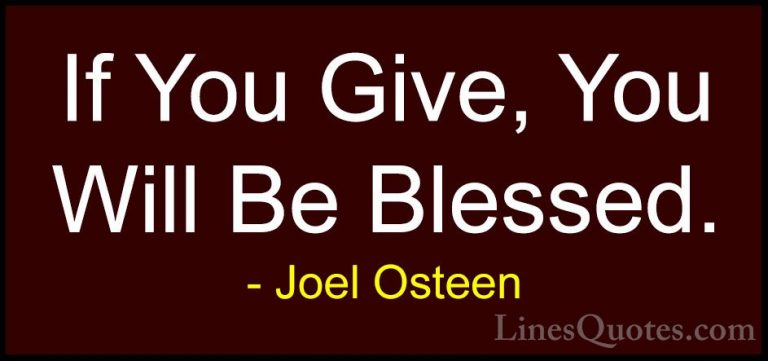 Joel Osteen Quotes (307) - If You Give, You Will Be Blessed.... - QuotesIf You Give, You Will Be Blessed.