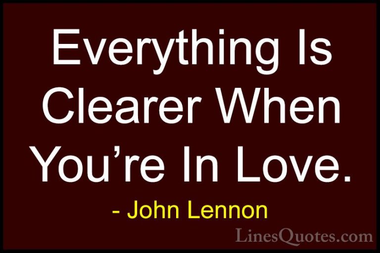 John Lennon Quotes (104) - Everything Is Clearer When You're In L... - QuotesEverything Is Clearer When You're In Love.
