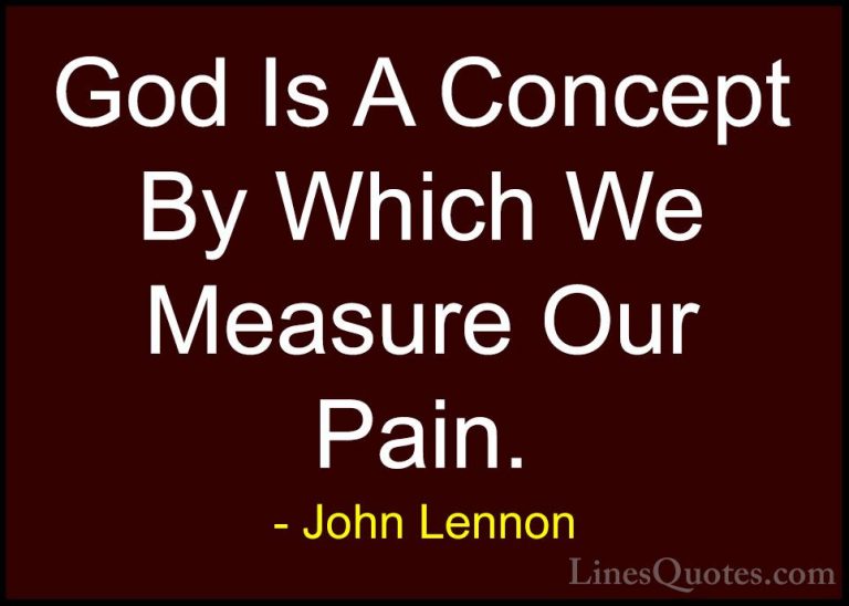John Lennon Quotes (37) - God Is A Concept By Which We Measure Ou... - QuotesGod Is A Concept By Which We Measure Our Pain.