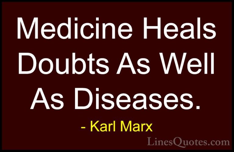 Karl Marx Quotes (35) - Medicine Heals Doubts As Well As Diseases... - QuotesMedicine Heals Doubts As Well As Diseases.