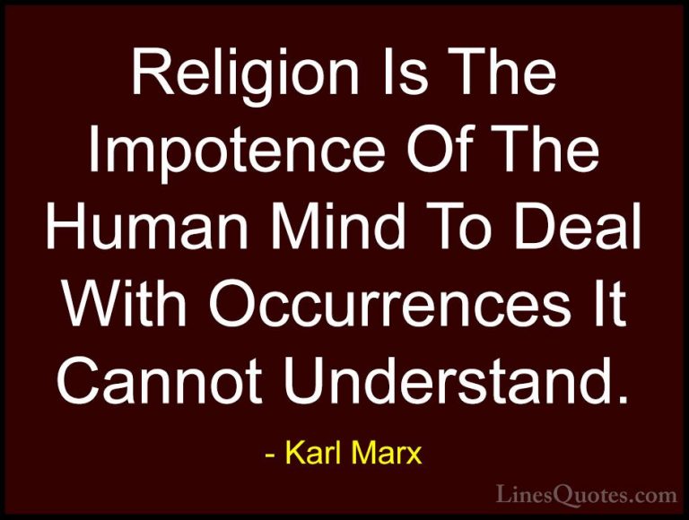 Karl Marx Quotes (5) - Religion Is The Impotence Of The Human Min... - QuotesReligion Is The Impotence Of The Human Mind To Deal With Occurrences It Cannot Understand.