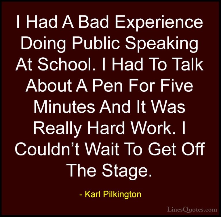 Karl Pilkington Quotes (61) - I Had A Bad Experience Doing Public... - QuotesI Had A Bad Experience Doing Public Speaking At School. I Had To Talk About A Pen For Five Minutes And It Was Really Hard Work. I Couldn't Wait To Get Off The Stage.