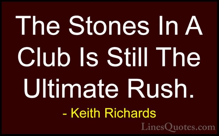 Keith Richards Quotes (41) - The Stones In A Club Is Still The Ul... - QuotesThe Stones In A Club Is Still The Ultimate Rush.