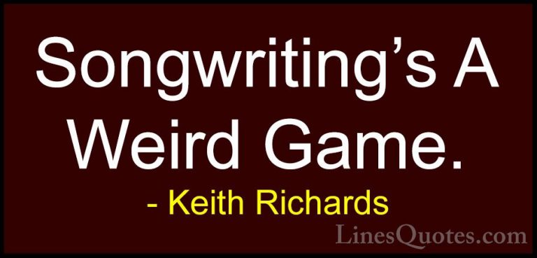 Keith Richards Quotes (46) - Songwriting's A Weird Game.... - QuotesSongwriting's A Weird Game.