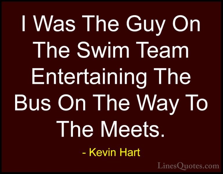 Kevin Hart Quotes (154) - I Was The Guy On The Swim Team Entertai... - QuotesI Was The Guy On The Swim Team Entertaining The Bus On The Way To The Meets.