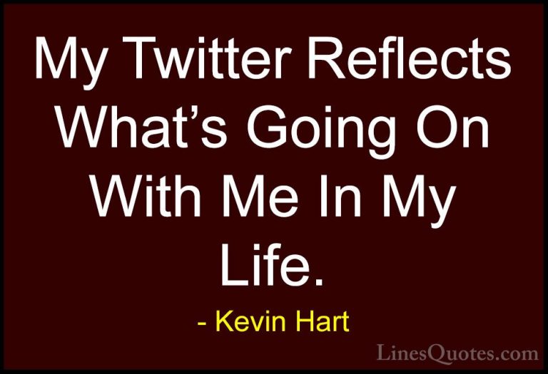 Kevin Hart Quotes (178) - My Twitter Reflects What's Going On Wit... - QuotesMy Twitter Reflects What's Going On With Me In My Life.