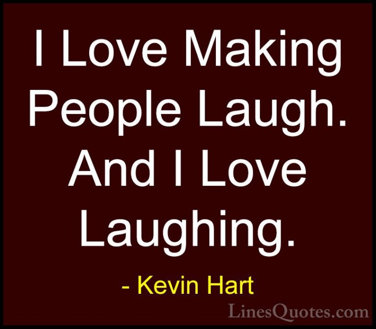 Kevin Hart Quotes (48) - I Love Making People Laugh. And I Love L... - QuotesI Love Making People Laugh. And I Love Laughing.