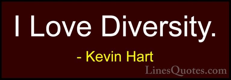 Kevin Hart Quotes (80) - I Love Diversity.... - QuotesI Love Diversity.