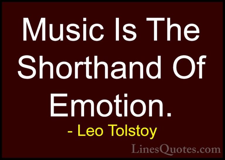 Leo Tolstoy Quotes (11) - Music Is The Shorthand Of Emotion.... - QuotesMusic Is The Shorthand Of Emotion.