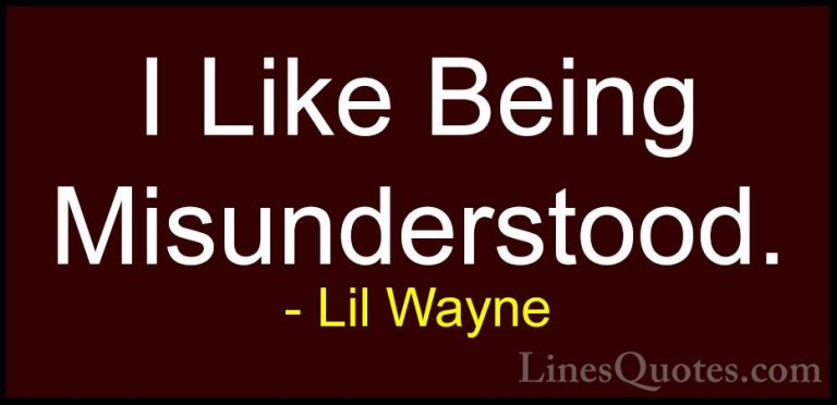 Lil Wayne Quotes (21) - I Like Being Misunderstood.... - QuotesI Like Being Misunderstood.