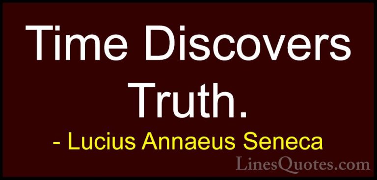 Lucius Annaeus Seneca Quotes (93) - Time Discovers Truth.... - QuotesTime Discovers Truth.