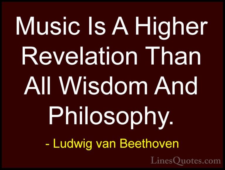 Ludwig van Beethoven Quotes (1) - Music Is A Higher Revelation Th... - QuotesMusic Is A Higher Revelation Than All Wisdom And Philosophy.