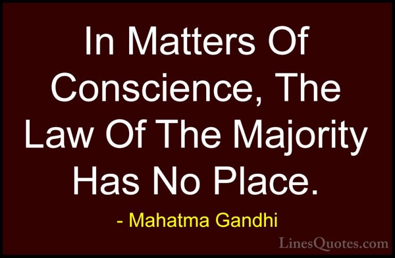 Mahatma Gandhi Quotes (110) - In Matters Of Conscience, The Law O... - QuotesIn Matters Of Conscience, The Law Of The Majority Has No Place.