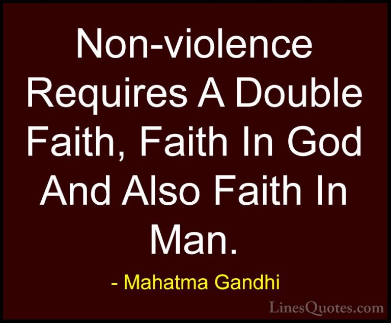Mahatma Gandhi Quotes (142) - Non-violence Requires A Double Fait... - QuotesNon-violence Requires A Double Faith, Faith In God And Also Faith In Man.