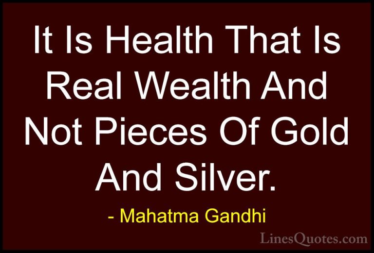 Mahatma Gandhi Quotes (16) - It Is Health That Is Real Wealth And... - QuotesIt Is Health That Is Real Wealth And Not Pieces Of Gold And Silver.