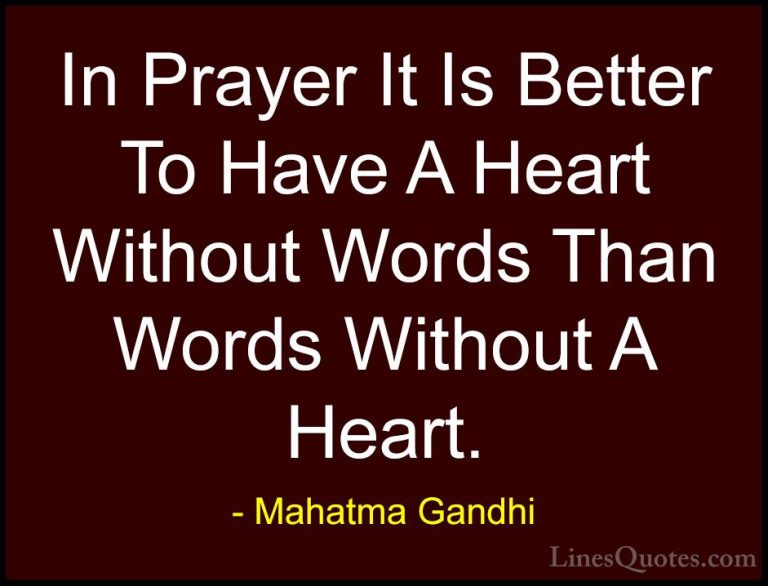 Mahatma Gandhi Quotes (49) - In Prayer It Is Better To Have A Hea... - QuotesIn Prayer It Is Better To Have A Heart Without Words Than Words Without A Heart.