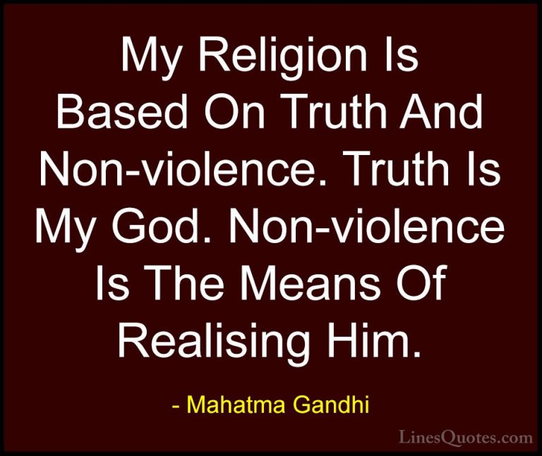 Mahatma Gandhi Quotes (69) - My Religion Is Based On Truth And No... - QuotesMy Religion Is Based On Truth And Non-violence. Truth Is My God. Non-violence Is The Means Of Realising Him.