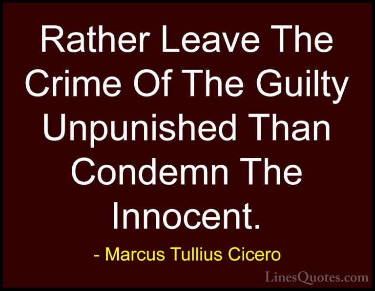 Marcus Tullius Cicero Quotes (145) - Rather Leave The Crime Of Th... - QuotesRather Leave The Crime Of The Guilty Unpunished Than Condemn The Innocent.