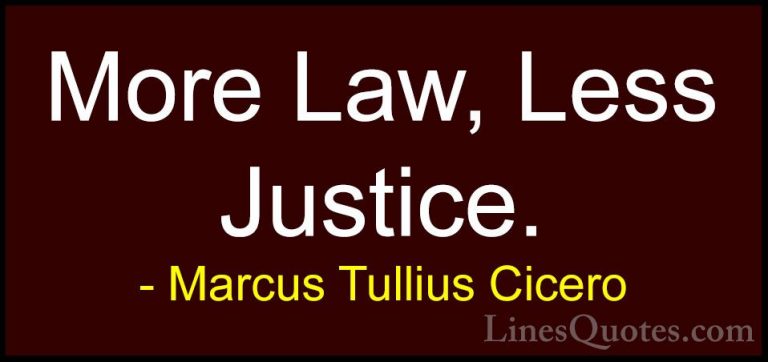Marcus Tullius Cicero Quotes (15) - More Law, Less Justice.... - QuotesMore Law, Less Justice.