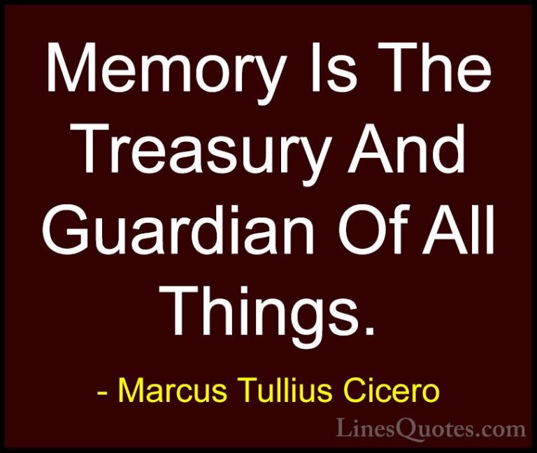 Marcus Tullius Cicero Quotes (26) - Memory Is The Treasury And Gu... - QuotesMemory Is The Treasury And Guardian Of All Things.