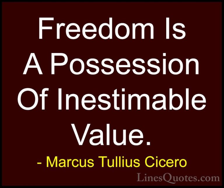 Marcus Tullius Cicero Quotes (86) - Freedom Is A Possession Of In... - QuotesFreedom Is A Possession Of Inestimable Value.