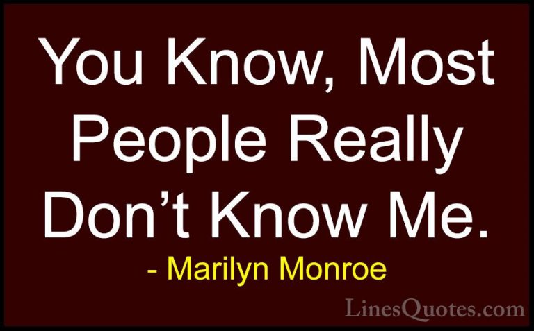 Marilyn Monroe Quotes (23) - You Know, Most People Really Don't K... - QuotesYou Know, Most People Really Don't Know Me.