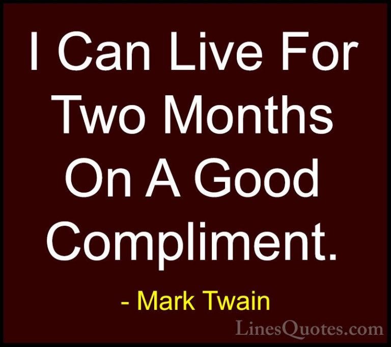 Mark Twain Quotes (20) - I Can Live For Two Months On A Good Comp... - QuotesI Can Live For Two Months On A Good Compliment.