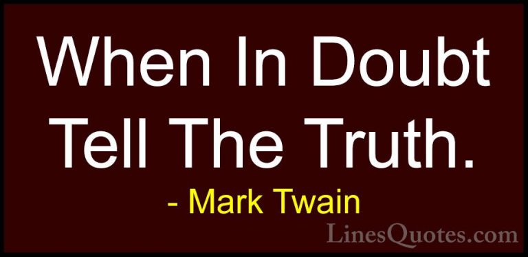 Mark Twain Quotes (68) - When In Doubt Tell The Truth.... - QuotesWhen In Doubt Tell The Truth.
