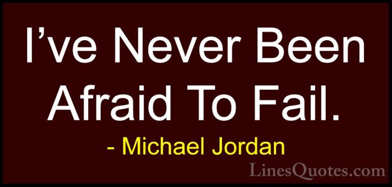 Michael Jordan Quotes (20) - I've Never Been Afraid To Fail.... - QuotesI've Never Been Afraid To Fail.