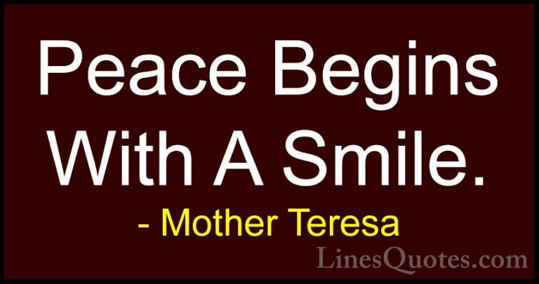 Mother Teresa Quotes (5) - Peace Begins With A Smile.... - QuotesPeace Begins With A Smile.