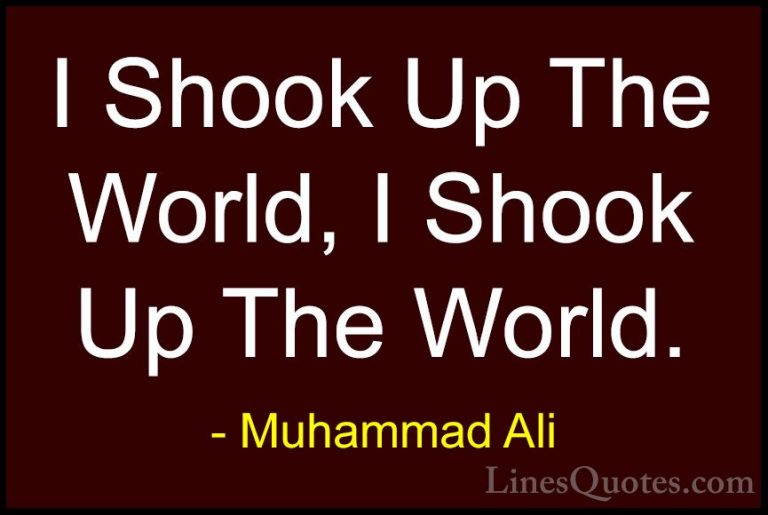Muhammad Ali Quotes (15) - I Shook Up The World, I Shook Up The W... - QuotesI Shook Up The World, I Shook Up The World.