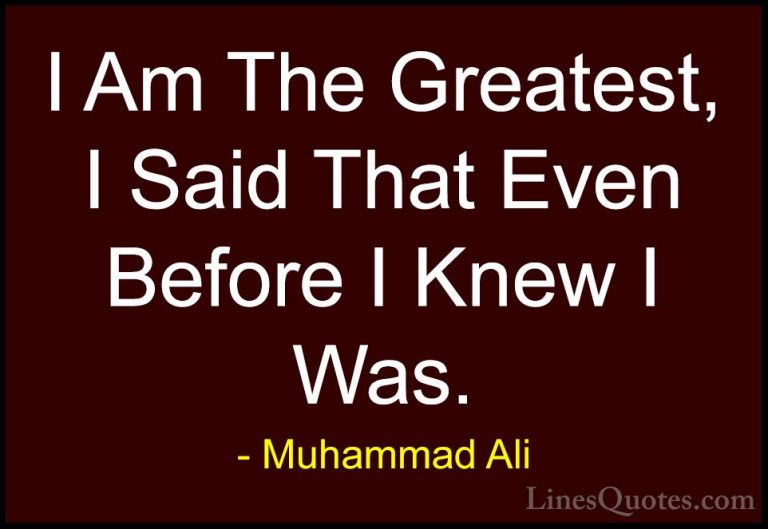 Muhammad Ali Quotes (29) - I Am The Greatest, I Said That Even Be... - QuotesI Am The Greatest, I Said That Even Before I Knew I Was.