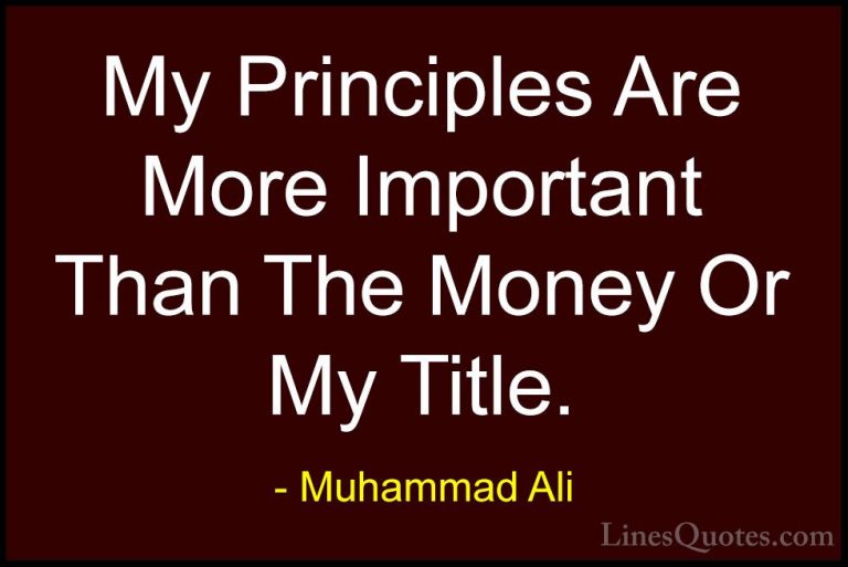 Muhammad Ali Quotes (93) - My Principles Are More Important Than ... - QuotesMy Principles Are More Important Than The Money Or My Title.