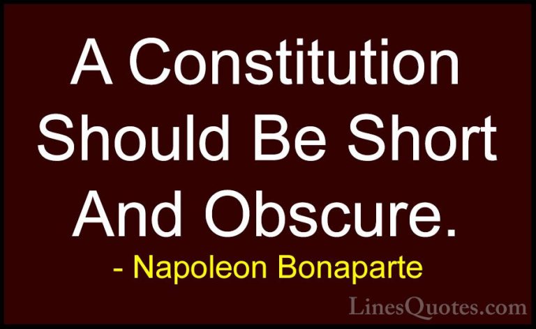 Napoleon Bonaparte Quotes (103) - A Constitution Should Be Short ... - QuotesA Constitution Should Be Short And Obscure.