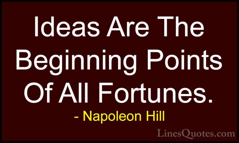 Napoleon Hill Quotes (79) - Ideas Are The Beginning Points Of All... - QuotesIdeas Are The Beginning Points Of All Fortunes.