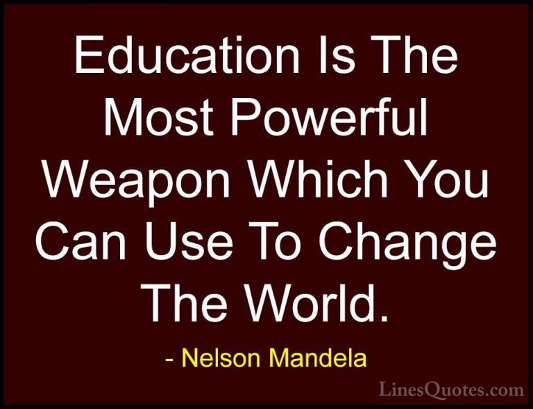 Nelson Mandela Quotes (1) - Education Is The Most Powerful Weapon... - QuotesEducation Is The Most Powerful Weapon Which You Can Use To Change The World.