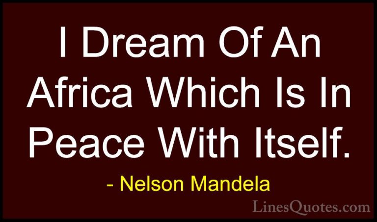Nelson Mandela Quotes (26) - I Dream Of An Africa Which Is In Pea... - QuotesI Dream Of An Africa Which Is In Peace With Itself.