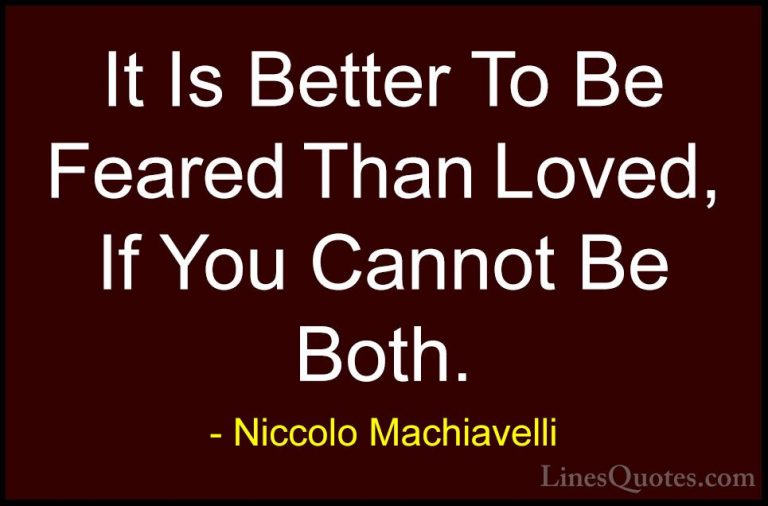 Niccolo Machiavelli Quotes (3) - It Is Better To Be Feared Than L... - QuotesIt Is Better To Be Feared Than Loved, If You Cannot Be Both.