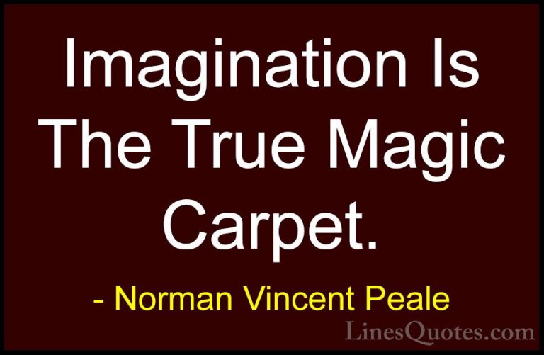 Norman Vincent Peale Quotes (20) - Imagination Is The True Magic ... - QuotesImagination Is The True Magic Carpet.