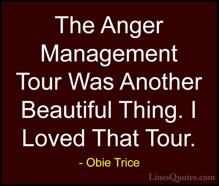 Obie Trice Quotes (26) - The Anger Management Tour Was Another Be... - QuotesThe Anger Management Tour Was Another Beautiful Thing. I Loved That Tour.