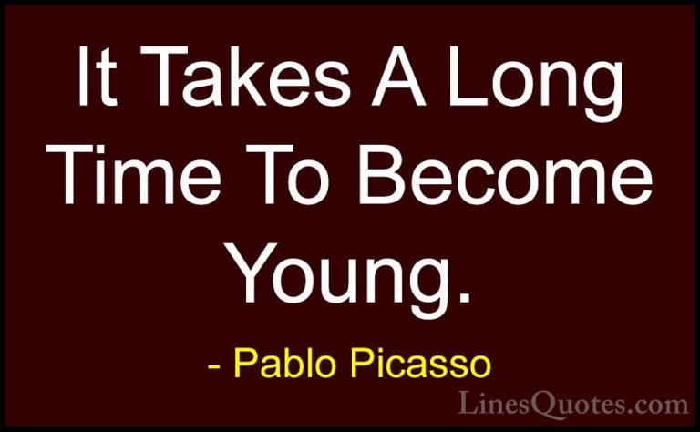 Pablo Picasso Quotes (2) - It Takes A Long Time To Become Young.... - QuotesIt Takes A Long Time To Become Young.