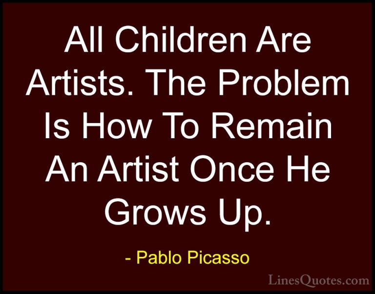 Pablo Picasso Quotes (5) - All Children Are Artists. The Problem ... - QuotesAll Children Are Artists. The Problem Is How To Remain An Artist Once He Grows Up.