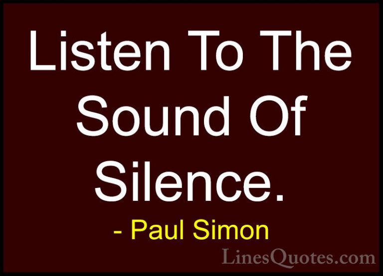 Paul Simon Quotes (6) - Listen To The Sound Of Silence.... - QuotesListen To The Sound Of Silence.