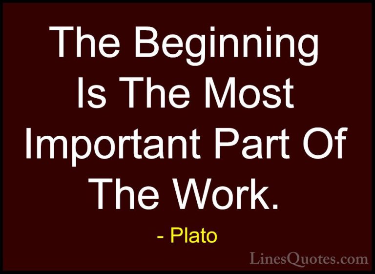 Plato Quotes (12) - The Beginning Is The Most Important Part Of T... - QuotesThe Beginning Is The Most Important Part Of The Work.