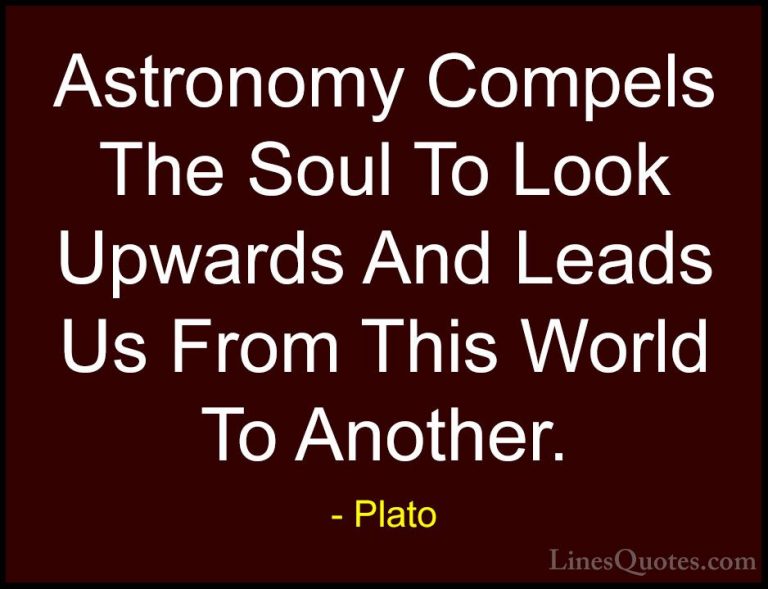 Plato Quotes (49) - Astronomy Compels The Soul To Look Upwards An... - QuotesAstronomy Compels The Soul To Look Upwards And Leads Us From This World To Another.