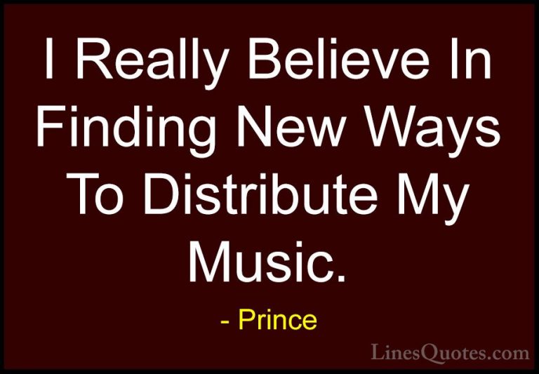 Prince Quotes (22) - I Really Believe In Finding New Ways To Dist... - QuotesI Really Believe In Finding New Ways To Distribute My Music.