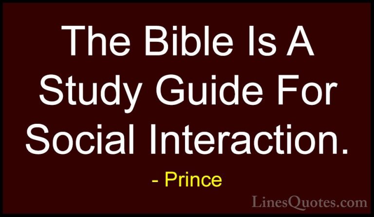 Prince Quotes (37) - The Bible Is A Study Guide For Social Intera... - QuotesThe Bible Is A Study Guide For Social Interaction.