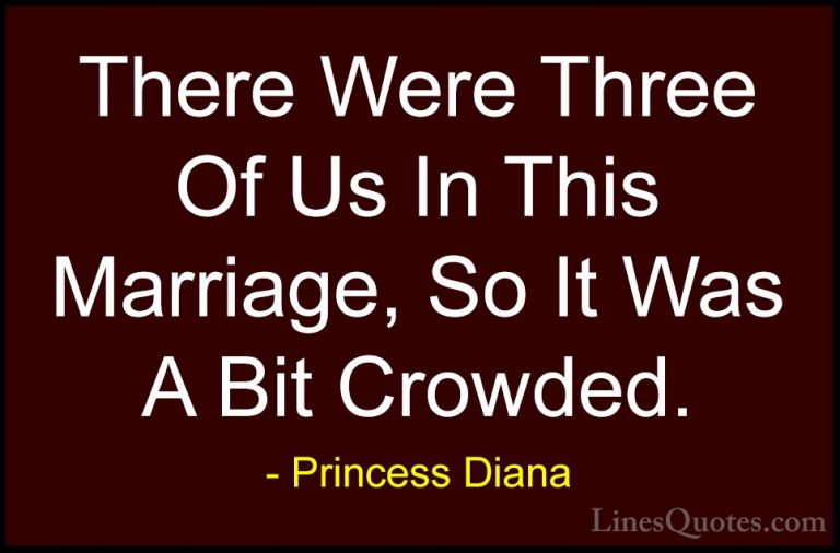 Princess Diana Quotes (12) - There Were Three Of Us In This Marri... - QuotesThere Were Three Of Us In This Marriage, So It Was A Bit Crowded.
